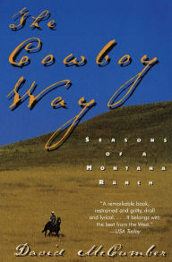 Title: The Cowboy Way: Seasons of a Montana Ranch, Author: David McCumber