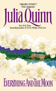 Title: Everything and the Moon (Lyndon Family Saga Series #1), Author: Julia Quinn