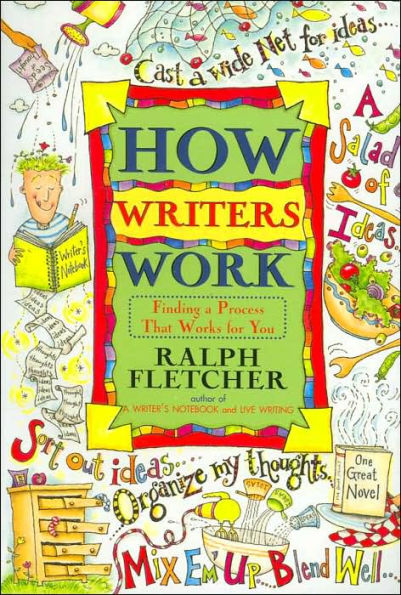 How Writers Work: Finding a Process That Works for You