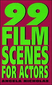 Title: 99 Film Scenes for Actors, Author: Angela Nicholas