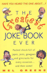 Title: Greatest Joke Book Ever, Author: Mel Greene