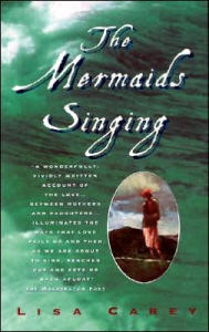 Title: The Mermaids Singing, Author: Lisa Carey