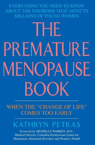 Title: Premature Menopause Book: When the Change of Life Comes Too Early, Author: Kathy Petras