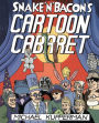 Snake and Bacon's Cartoon Cabaret