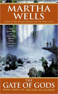 Title: The Gate of Gods (Fall of Ile-Rien Series #3), Author: Martha Wells