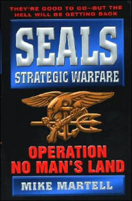 Title: Seals Strategic Warfare: Operation No Man's Land, Author: Mike Martell