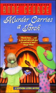 Title: Murder Carries a Torch (Southern Sisters Series #7), Author: Anne George