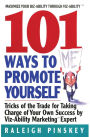 101 Ways to Promote Yourself: Tricks Of The Trade For Taking Charge Of Your Own Success