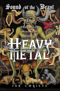 Title: Sound of the Beast: The Complete Headbanging History of Heavy Metal, Author: Ian Christe