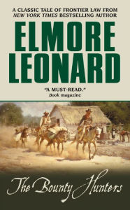 Title: The Bounty Hunters, Author: Elmore Leonard