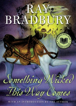 Title: Something Wicked This Way Comes, Author: Ray Bradbury