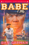 Alternative view 1 of Babe and Me (Baseball Card Adventure Series)