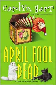 Title: April Fool Dead (Death on Demand Series #13), Author: Carolyn G. Hart