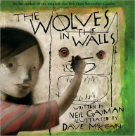Title: The Wolves in the Walls, Author: Neil Gaiman