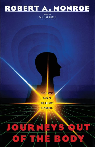 Monroe, Robert A. | Journeys Out of the Body – The Monroe