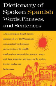 Title: Dictionary of Spoken Spanish: A Spanish-English, English-Spanish Dictionary, Author: U.S. Armed Forces