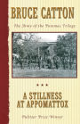 A Stillness at Appomattox: The Army of the Potomac Trilogy