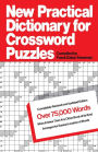 New Practical Dictionary for Crossword Puzzles: More Than 75,000 Answers to Definitions