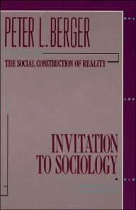 Title: Invitation to Sociology; A Humanistic Perspective., Author: Peter L. Berger