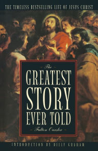 Title: The Greatest Story Ever Told, Author: Fulton Oursler