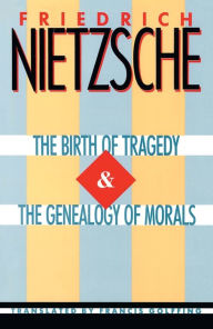 Title: The Birth of Tragedy & The Genealogy of Morals, Author: Friedrich Nietzsche