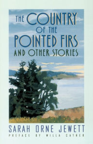 Title: The Country of the Pointed Firs and Other Stories, Author: Sarah Orne Jewett