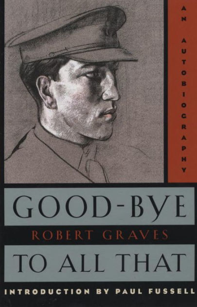 Good-Bye to All That: An Autobiography by Robert Graves, Paperback ...