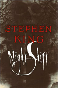 Title: Night Shift, Author: Stephen King