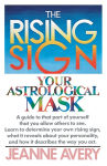 Alternative view 1 of The Rising Sign: Your Astrological Mask