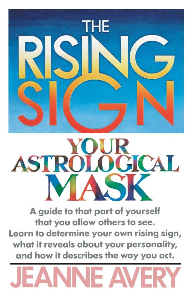 The Rising Sign: Your Astrological Mask