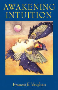 Title: Awakening Intuition, Author: Frances E. Vaughan