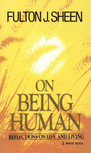 Title: On Being Human: Reflections on Life and Living, Author: Fulton J. Sheen