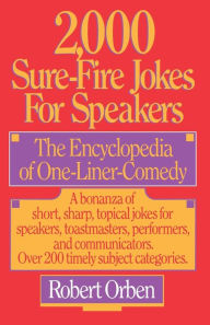 Title: 2,000 Sure-Fire Jokes for Speakers: The Encyclopedia of One-Liner Comedy, Author: Robert Orben