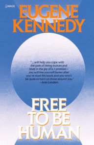Title: Free to Be Human, Author: Eugene Kennedy
