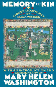 Title: Memory of Kin: Stories about Family by Black Writers, Author: Mary Helen Washington