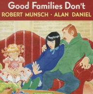 Title: Good Families Don't, Author: Robert Munsch