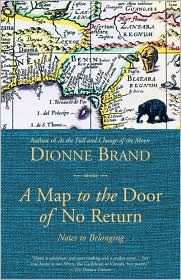 Title: A Map to the Door of No Return: Notes to Belonging, Author: Dionne Brand