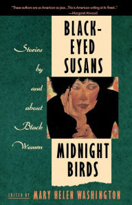 Title: Black-Eyed Susans/Midnight Birds: Stories by and about Black Women, Author: Mary Helen Washington