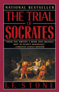 Title: The Trial of Socrates, Author: I. F. Stone