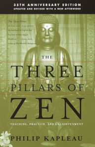 Title: The Three Pillars of Zen: Teaching, Practice, and Enlightenment, Author: Roshi P. Kapleau