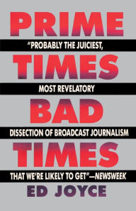 Title: Prime Times, Bad Times, Author: Ed Joyce