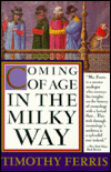 Title: Coming of Age in the Milky Way, Author: Timothy Ferris