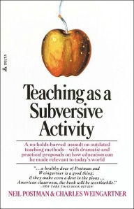 Title: Teaching As a Subversive Activity, Author: Neil Postman