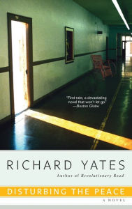 Title: Disturbing the Peace, Author: Richard Yates