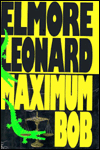 Title: Maximum Bob, Author: Elmore Leonard