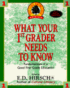 Title: What Your First Grader Needs to Know: Fundamentals of a Good First-Grade Education, Author: E. D. Hirsch Jr.