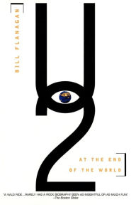 U2 At the End of the World by Bill Flanagan Paperback  Barnes  Noble