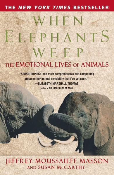 When Elephants Weep: The Emotional Lives of Animals