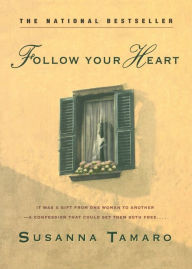 Title: Follow Your Heart, Author: Susanna Tamaro