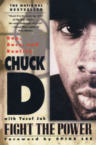 Title: Fight the Power: Rap, Race, and Reality, Author: Chuck D